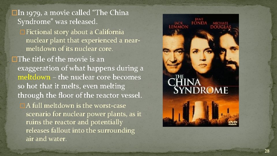 �In 1979, a movie called “The China Syndrome” was released. � Fictional story about