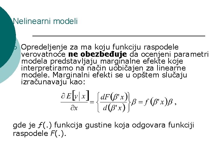 Nelinearni modeli ¡ Opredeljenje za ma koju funkciju raspodele verovatnoće ne obezbeđuje da ocenjeni