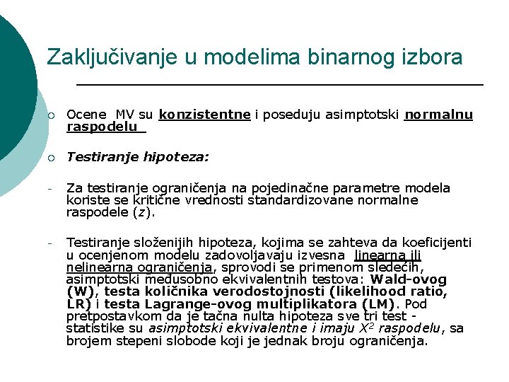 Zaključivanje u modelima binarnog izbora ¡ Ocene MV su konzistentne i poseduju asimptotski normalnu