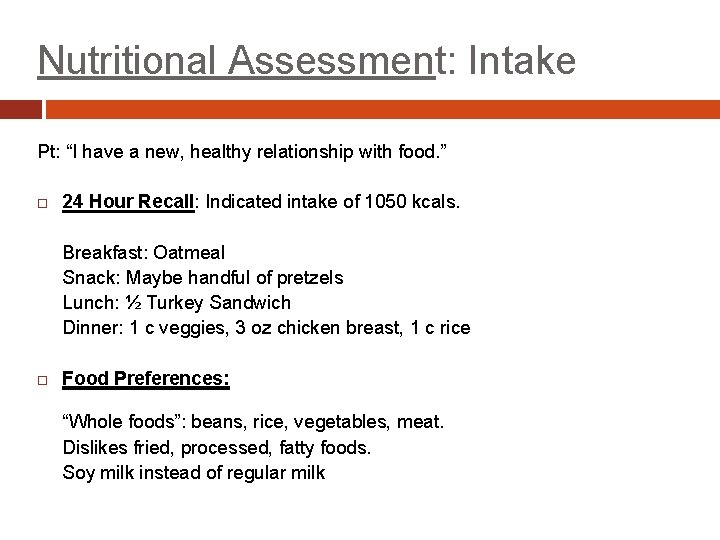 Nutritional Assessment: Intake Pt: “I have a new, healthy relationship with food. ” 24