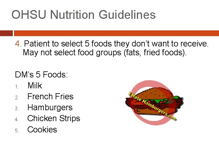 OHSU Nutrition Guidelines 4. Patient to select 5 foods they don’t want to receive.