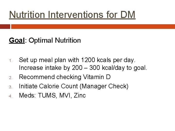 Nutrition Interventions for DM Goal: Optimal Nutrition 1. 2. 3. 4. Set up meal