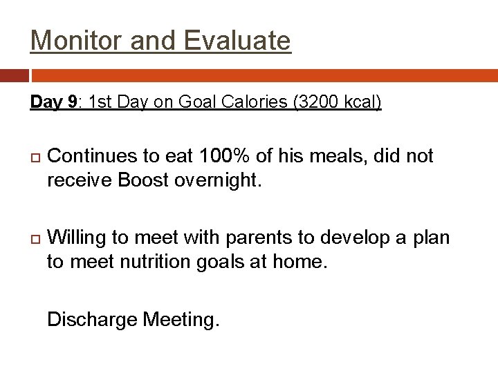 Monitor and Evaluate Day 9: 1 st Day on Goal Calories (3200 kcal) Continues
