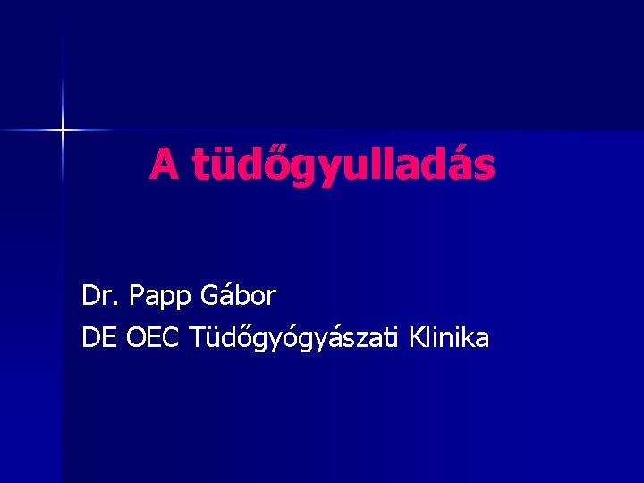 A tüdőgyulladás Dr. Papp Gábor DE OEC Tüdőgyógyászati Klinika 