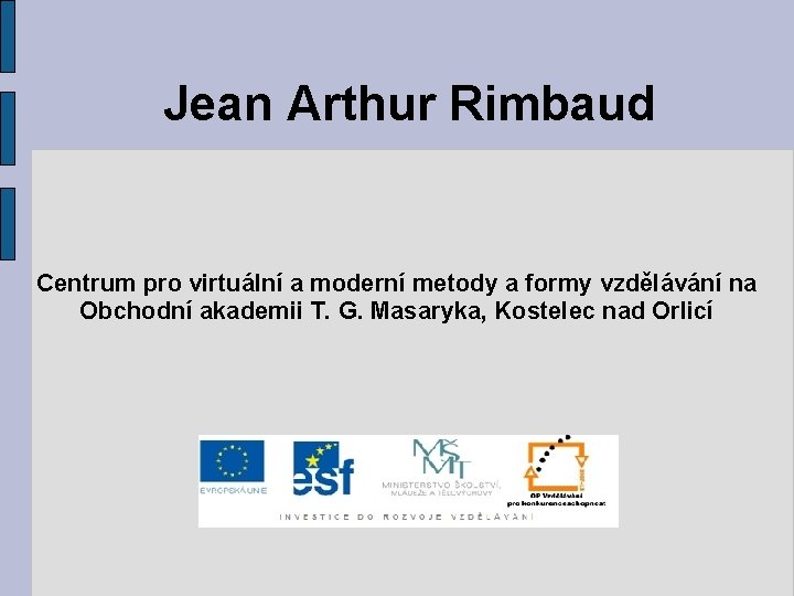 Jean Arthur Rimbaud Centrum pro virtuální a moderní metody a formy vzdělávání na Obchodní