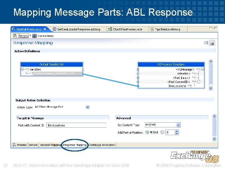 Mapping Message Parts: ABL Response 22 SOA-17: Native Invocation with the Open. Edge Adapter Mapping Message Parts: ABL Response 22 SOA-17: Native Invocation with the Open. Edge Adapter