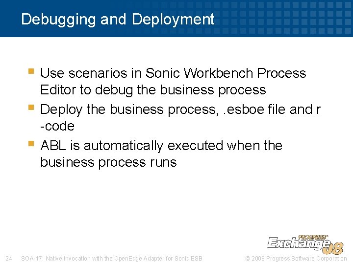 Debugging and Deployment § Use scenarios in Sonic Workbench Process § § 24 Editor Debugging and Deployment § Use scenarios in Sonic Workbench Process § § 24 Editor