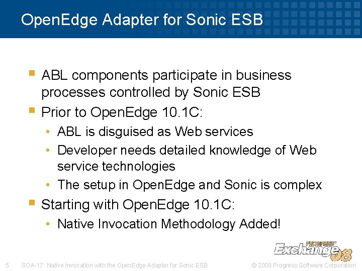 Open. Edge Adapter for Sonic ESB § ABL components participate in business § processes Open. Edge Adapter for Sonic ESB § ABL components participate in business § processes