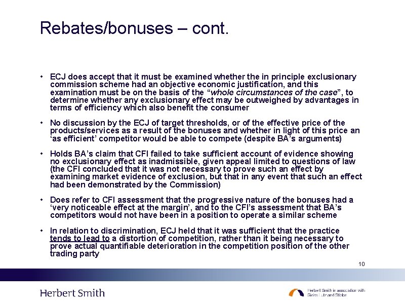 Rebates/bonuses – cont. • ECJ does accept that it must be examined whether the