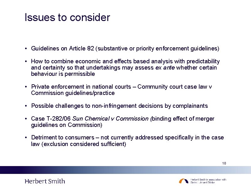 Issues to consider • Guidelines on Article 82 (substantive or priority enforcement guidelines) •