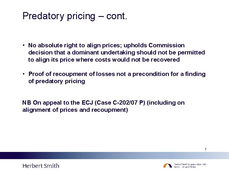 Predatory pricing – cont. • No absolute right to align prices; upholds Commission decision