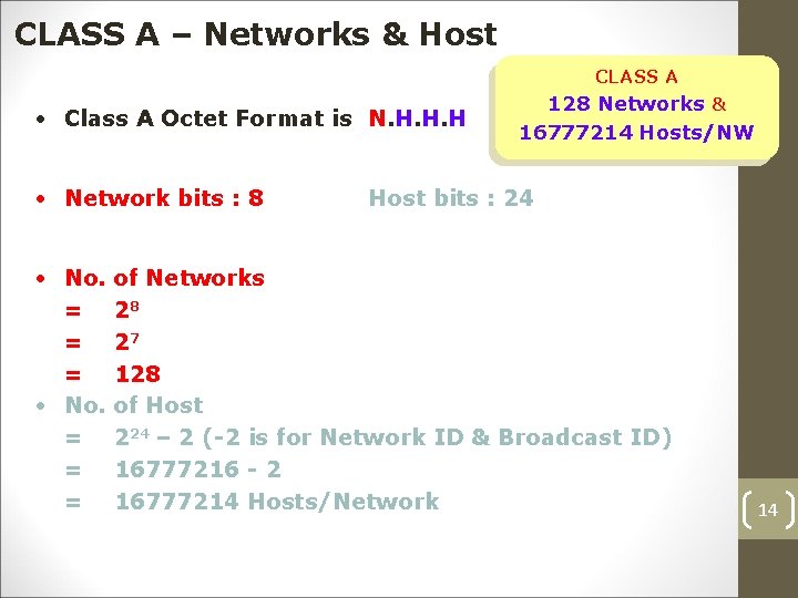 CLASS A – Networks & Host CLASS A • Class A Octet Format is