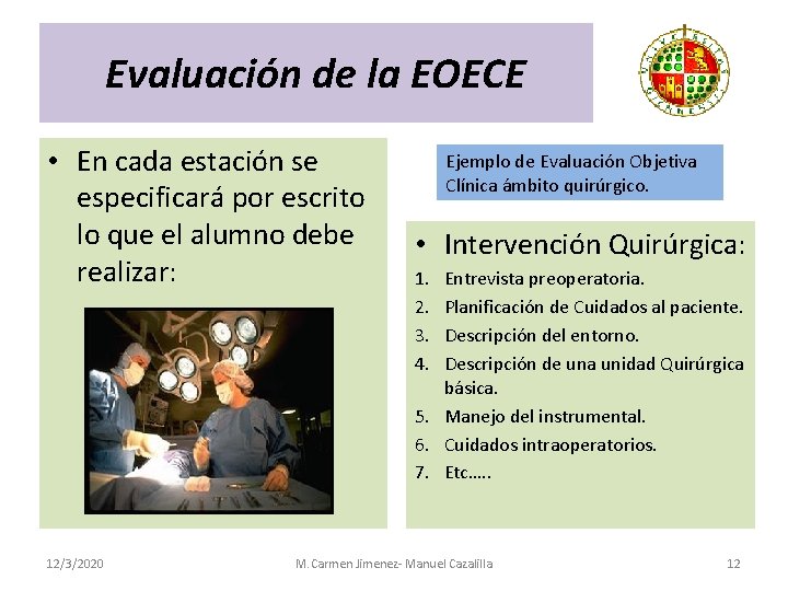 Evaluación de la EOECE • En cada estación se especificará por escrito lo que