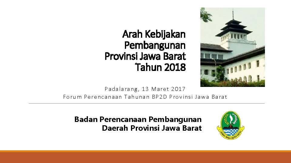 Arah Kebijakan Pembangunan Provinsi Jawa Barat Tahun 2018 Pada l aran g, 13 Ma