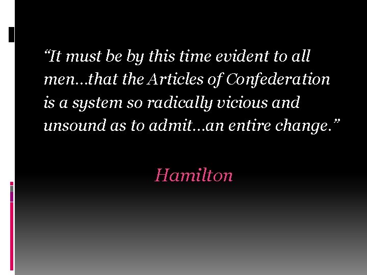 “It must be by this time evident to all men…that the Articles of Confederation