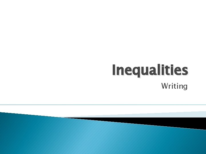 Inequalities Writing 