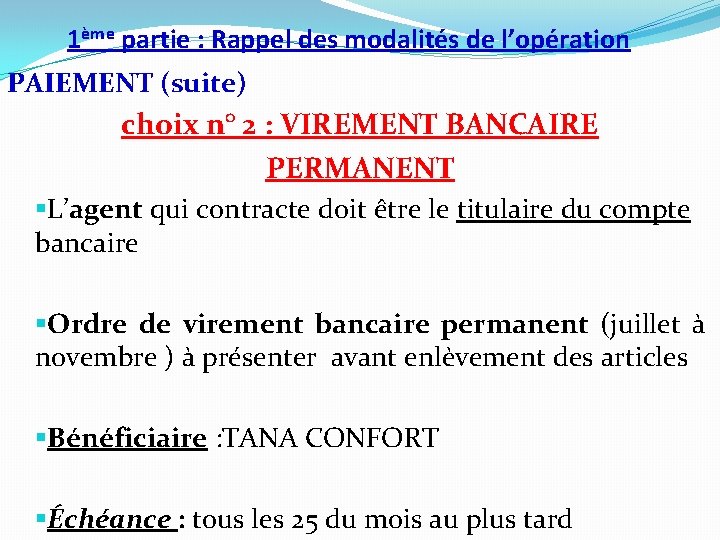 1ème partie : Rappel des modalités de l’opération PAIEMENT (suite) choix n° 2 : 1ème partie : Rappel des modalités de l’opération PAIEMENT (suite) choix n° 2 :