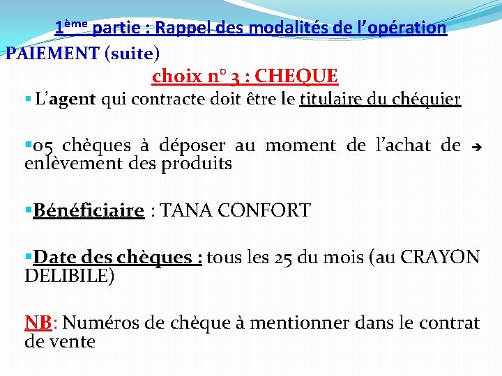 1ème partie : Rappel des modalités de l’opération PAIEMENT (suite) choix n° 3 : 1ème partie : Rappel des modalités de l’opération PAIEMENT (suite) choix n° 3 :