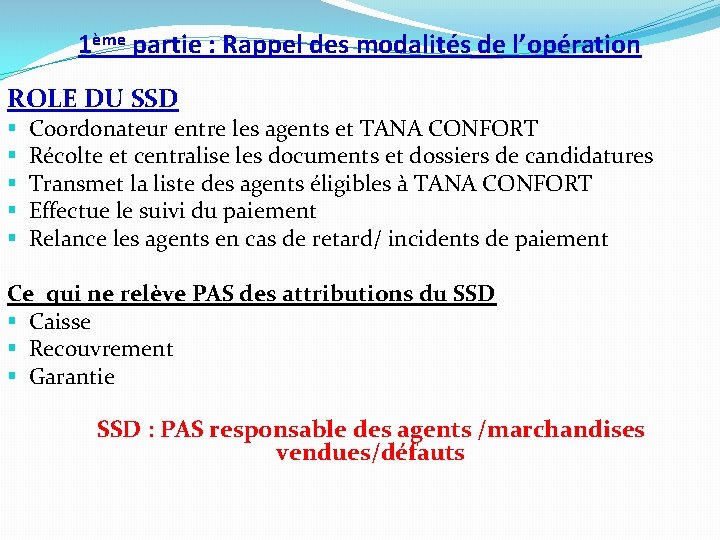 1ème partie : Rappel des modalités de l’opération ROLE DU SSD § § § 1ème partie : Rappel des modalités de l’opération ROLE DU SSD § § §