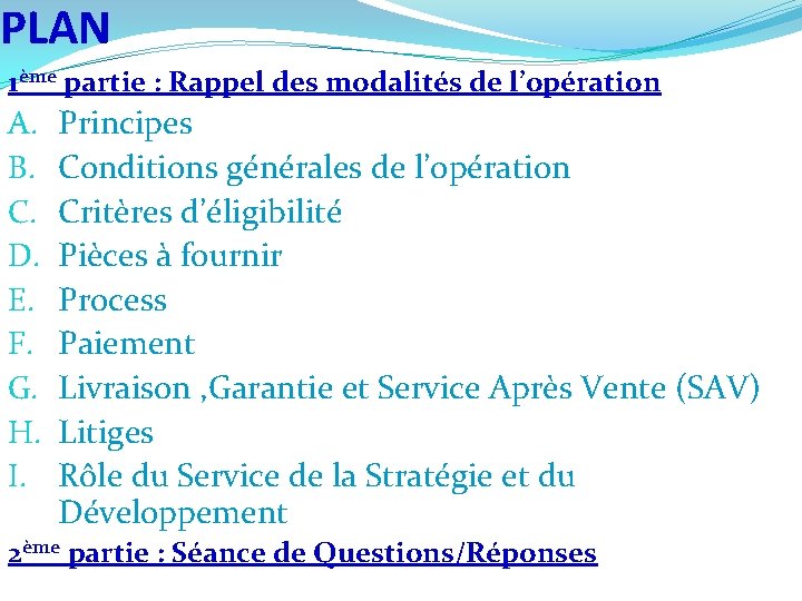 PLAN 1ème partie : Rappel des modalités de l’opération A. B. C. D. E. PLAN 1ème partie : Rappel des modalités de l’opération A. B. C. D. E.
