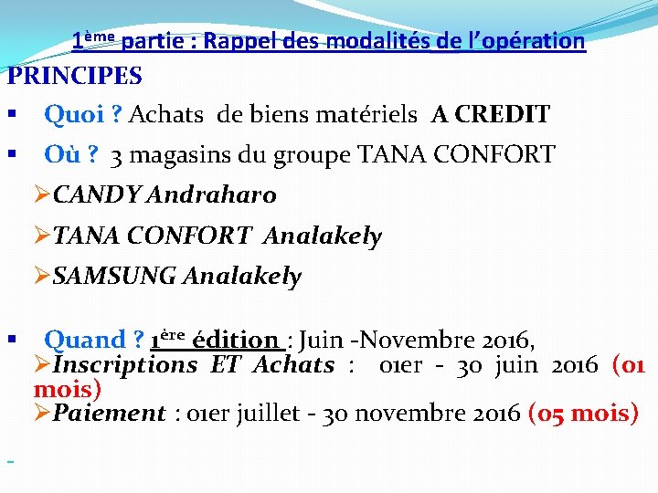 1ème partie : Rappel des modalités de l’opération PRINCIPES § Quoi ? Achats de 1ème partie : Rappel des modalités de l’opération PRINCIPES § Quoi ? Achats de