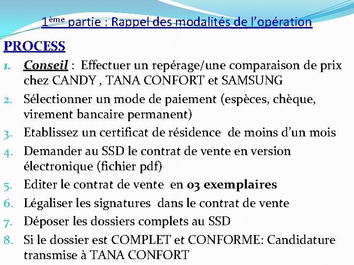1ème partie : Rappel des modalités de l’opération PROCESS 1. Conseil : Effectuer un 1ème partie : Rappel des modalités de l’opération PROCESS 1. Conseil : Effectuer un