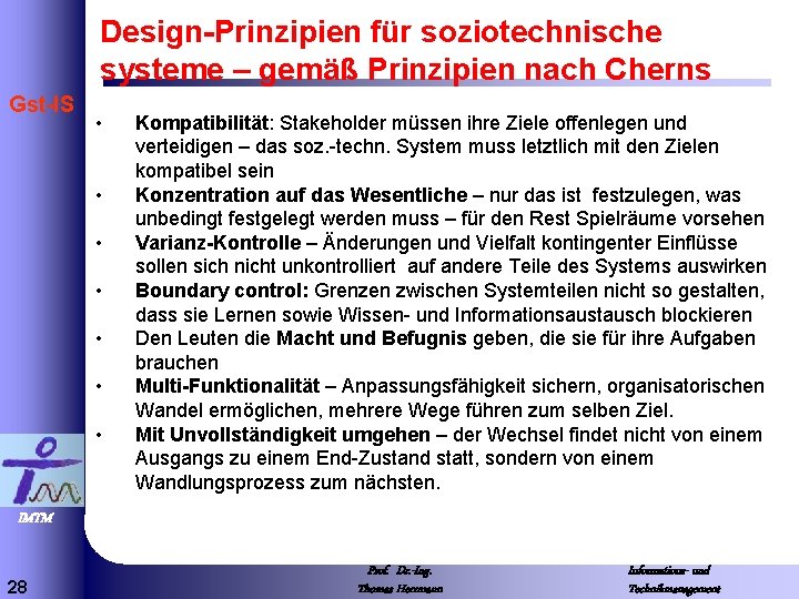 Design-Prinzipien für soziotechnische systeme – gemäß Prinzipien nach Cherns Gst-IS • • Kompatibilität: Stakeholder