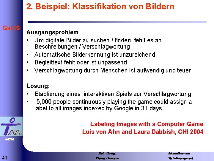 2. Beispiel: Klassifikation von Bildern Gst-IS Ausgangsproblem • Um digitale Bilder zu suchen /