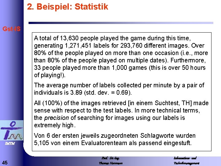 2. Beispiel: Statistik Gst-IS A total of 13, 630 people played the game during