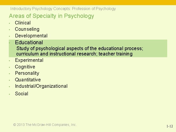 Introductory Psychology Concepts: Profession of Psychology Areas of Specialty in Psychology • Clinical Counseling