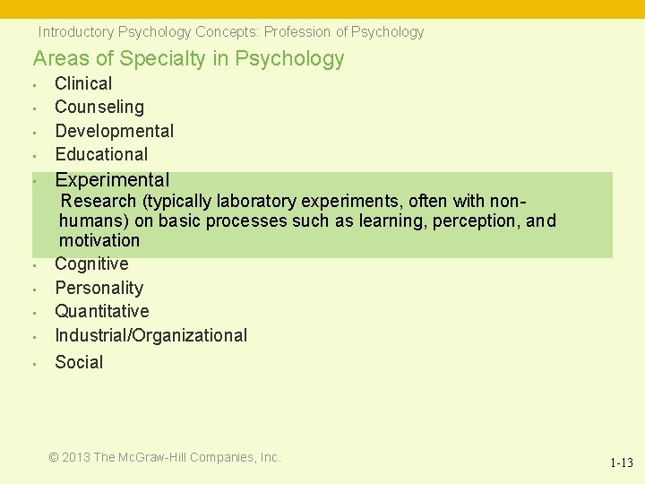 Introductory Psychology Concepts: Profession of Psychology Areas of Specialty in Psychology • Clinical Counseling