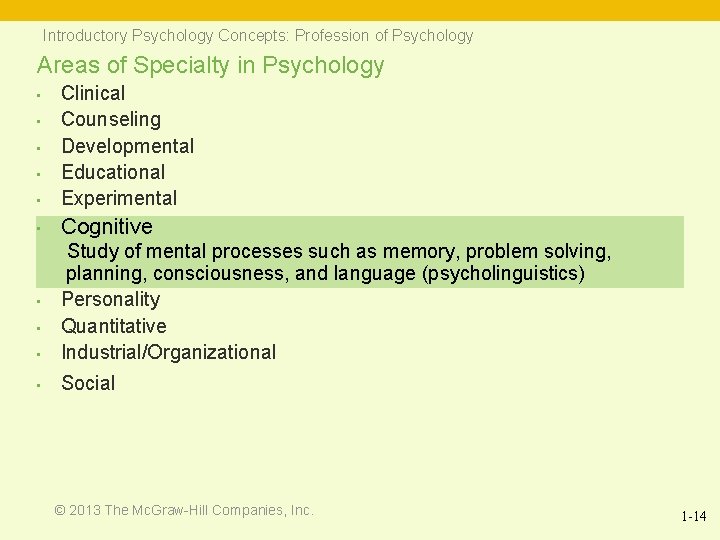 Introductory Psychology Concepts: Profession of Psychology Areas of Specialty in Psychology • Clinical Counseling