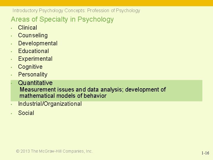 Introductory Psychology Concepts: Profession of Psychology Areas of Specialty in Psychology • Clinical Counseling