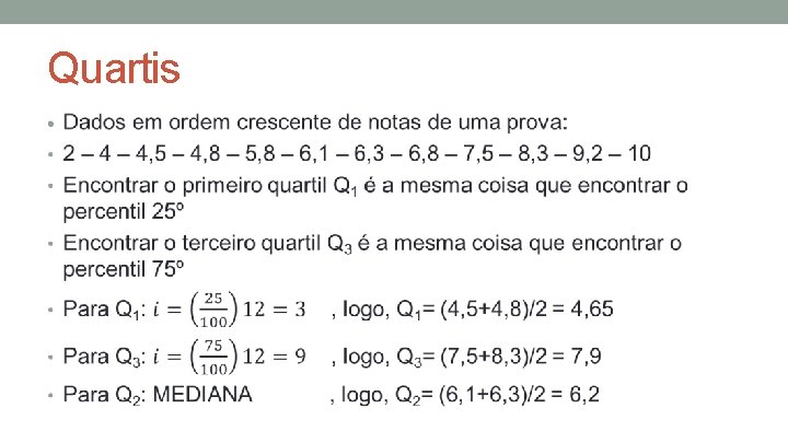 Quartis • Quartis •