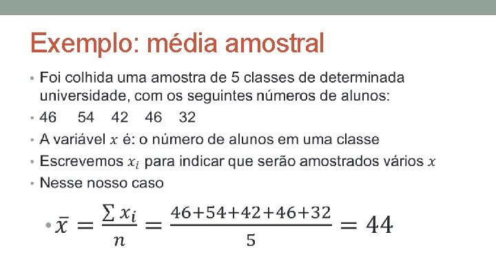 Exemplo: média amostral • Exemplo: média amostral •