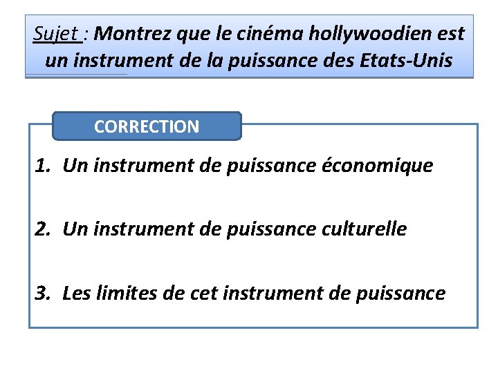 Sujet : Montrez que le cinéma hollywoodien est un instrument de la puissance des