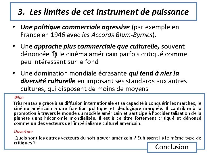 3. Les limites de cet instrument de puissance • Une politique commerciale agressive (par