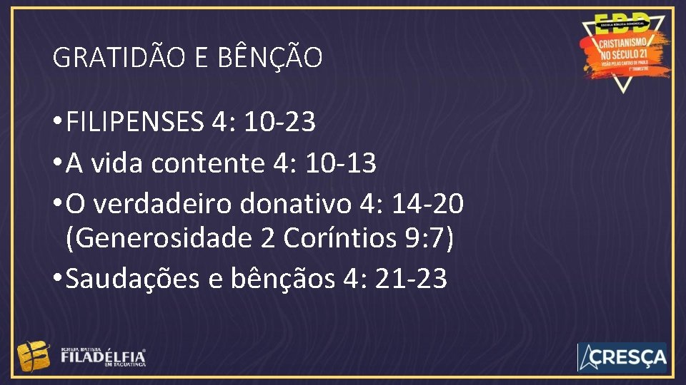 GRATIDÃO E BÊNÇÃO • FILIPENSES 4: 10 -23 • A vida contente 4: 10