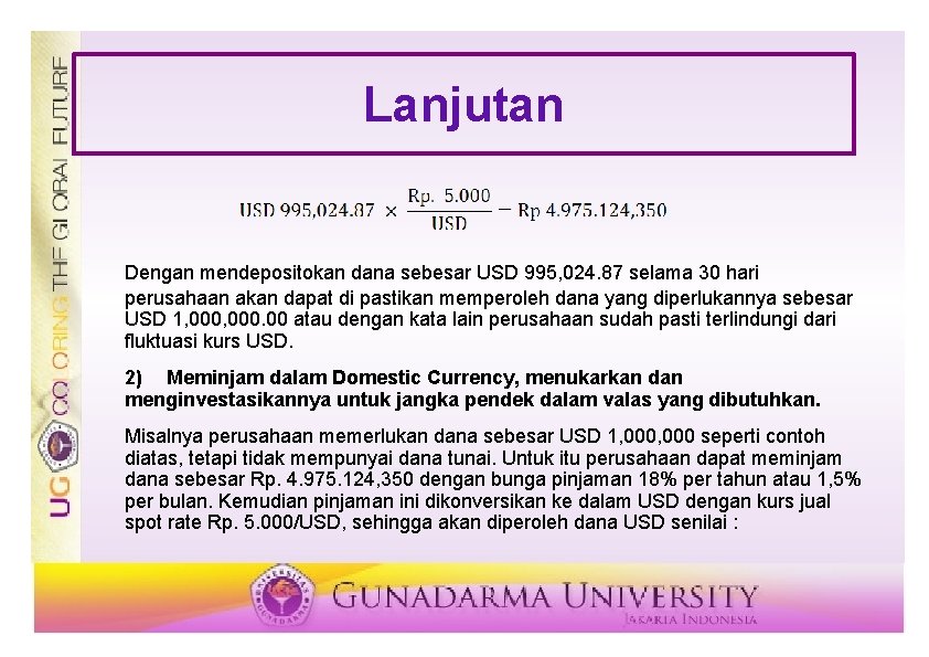 Lanjutan Dengan mendepositokan dana sebesar USD 995, 024. 87 selama 30 hari perusahaan akan Lanjutan Dengan mendepositokan dana sebesar USD 995, 024. 87 selama 30 hari perusahaan akan