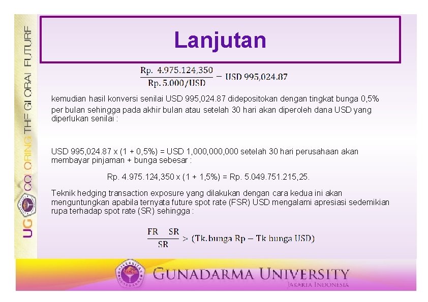 Lanjutan kemudian hasil konversi senilai USD 995, 024. 87 didepositokan dengan tingkat bunga 0, Lanjutan kemudian hasil konversi senilai USD 995, 024. 87 didepositokan dengan tingkat bunga 0,