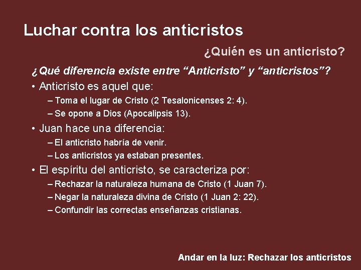 Luchar contra los anticristos ¿Quién es un anticristo? ¿Qué diferencia existe entre “Anticristo” y