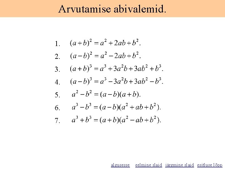 Arvutamise abivalemid. 1. 2. 3. 4. 5. 6. 7. algusesse eelmine slaid järgmine slaid
