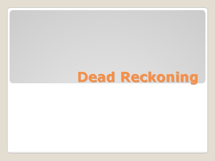 Dead Reckoning 