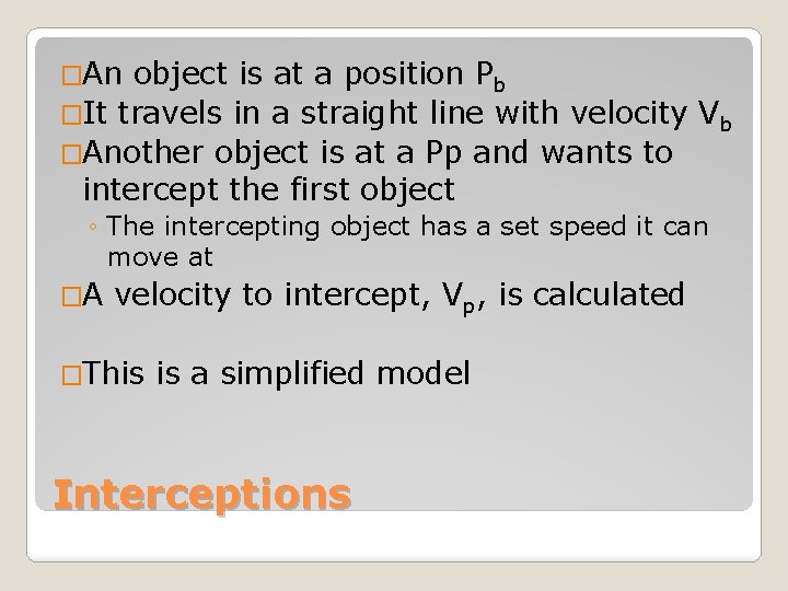 �An object is at a position Pb �It travels in a straight line with