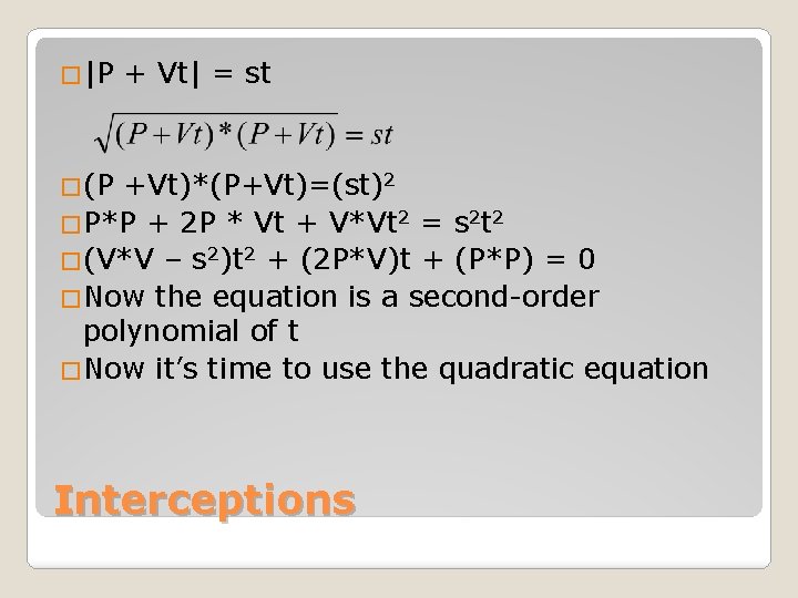 �|P + Vt| = st �(P +Vt)*(P+Vt)=(st)2 �P*P + 2 P * Vt +