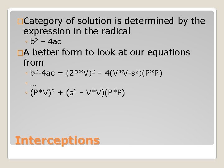 �Category of solution is determined by the expression in the radical ◦ b 2