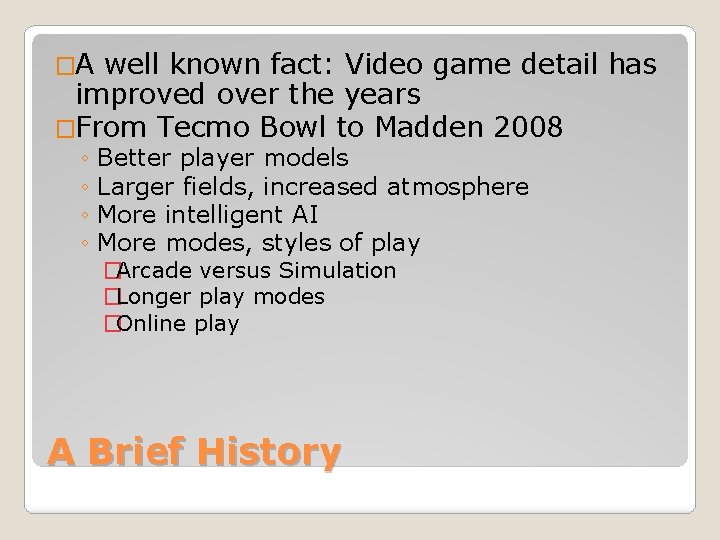 �A well known fact: Video game detail has improved over the years �From Tecmo