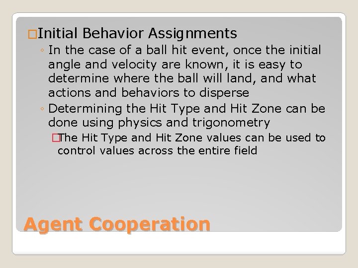 �Initial Behavior Assignments ◦ In the case of a ball hit event, once the
