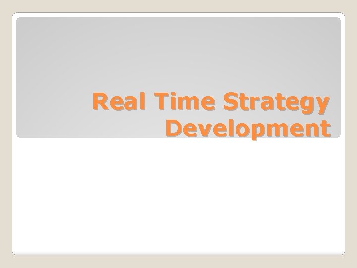 Real Time Strategy Development 