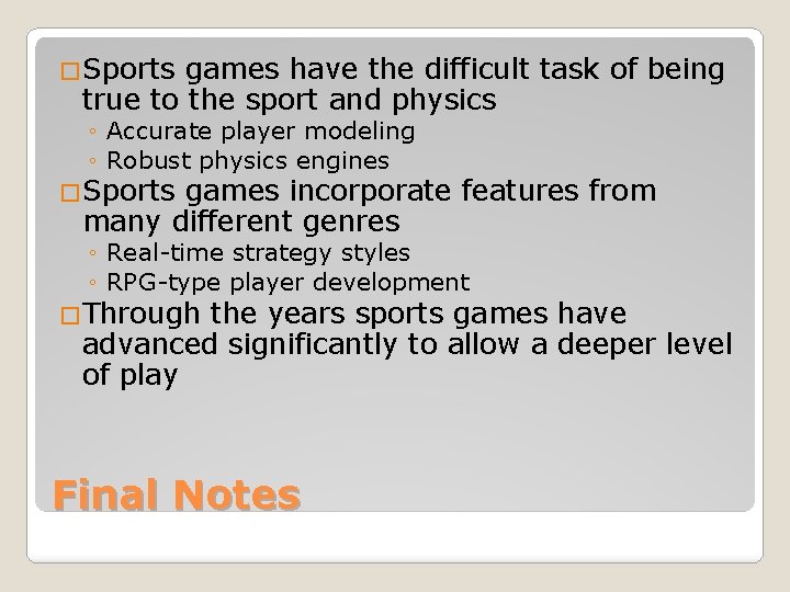 �Sports games have the difficult task of being true to the sport and physics